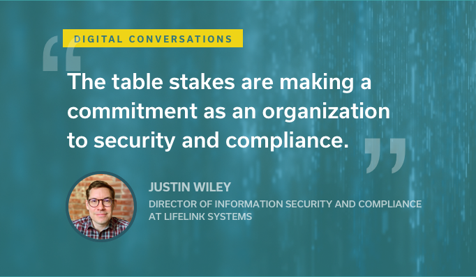 "The table stakes are making a commitment as an organization to security and compliance."